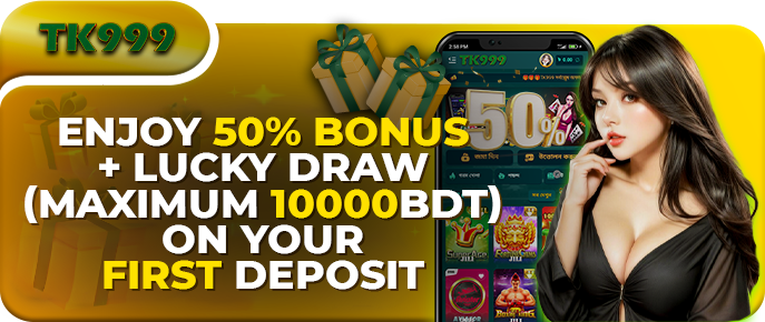 Enjoy 50% bonus + lucky draw(maxmum 10000BDT) on your first deposit